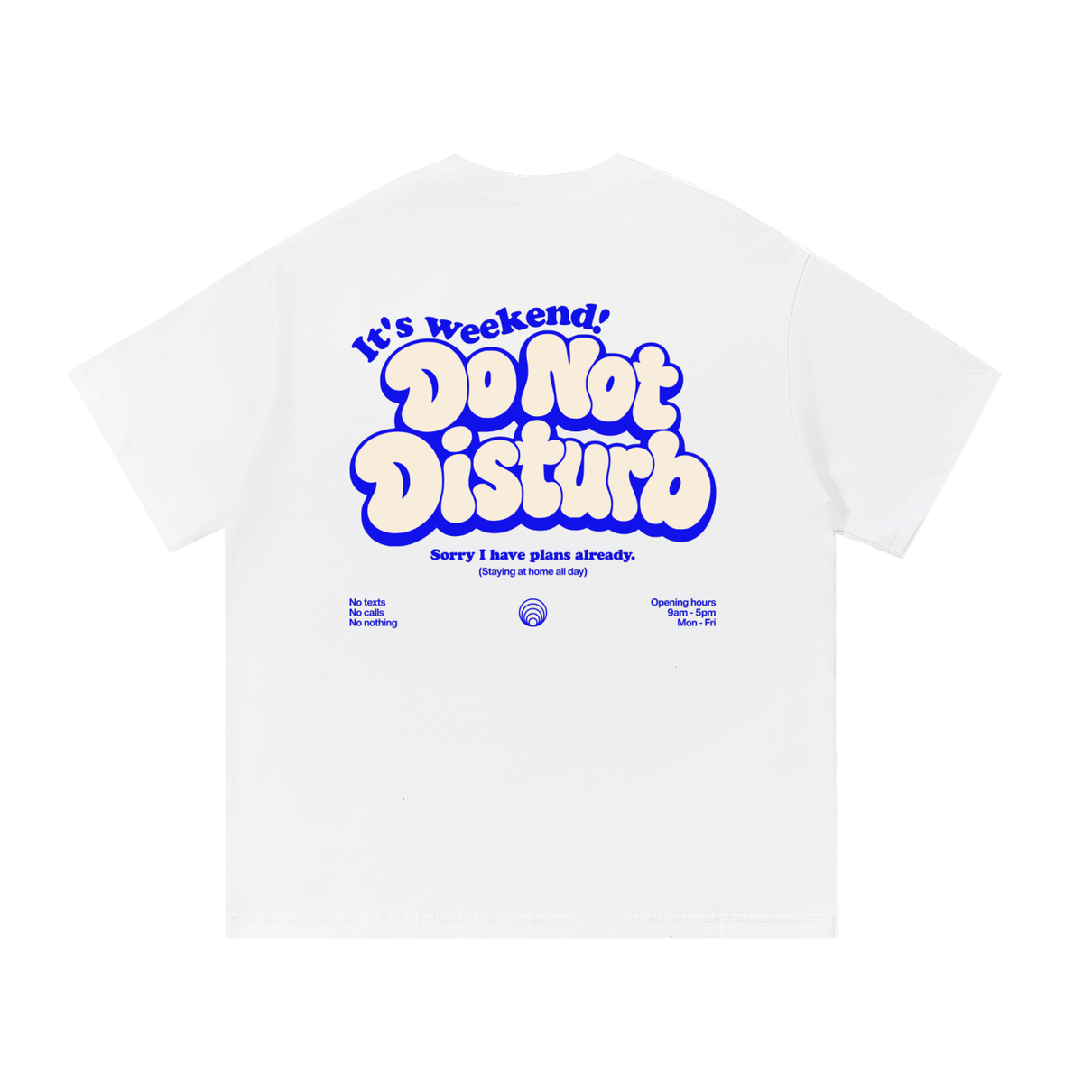 It's Weekend! Do Not Disturb T-Shirt