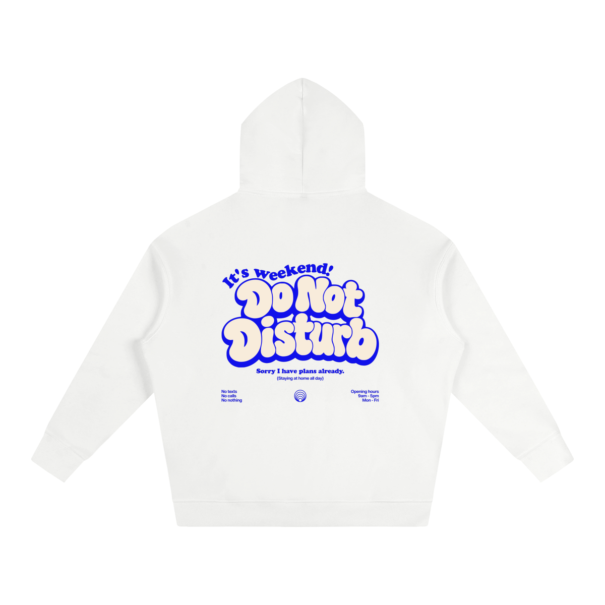 It's Weekend! Do Not Disturb Hoodie