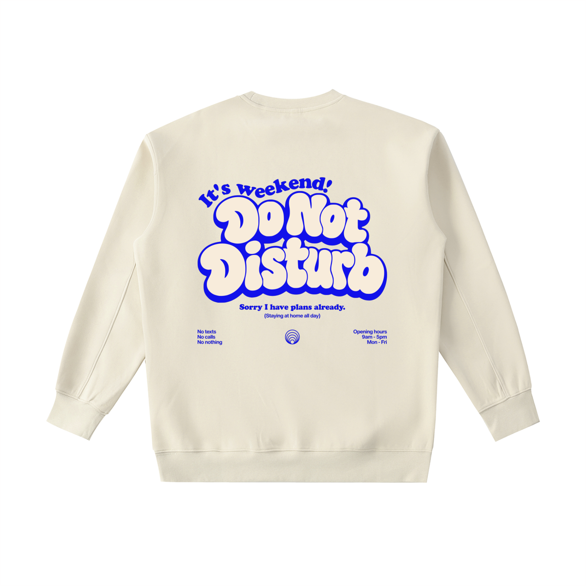 It's Weekend! Do Not Disturb Sweatshirt