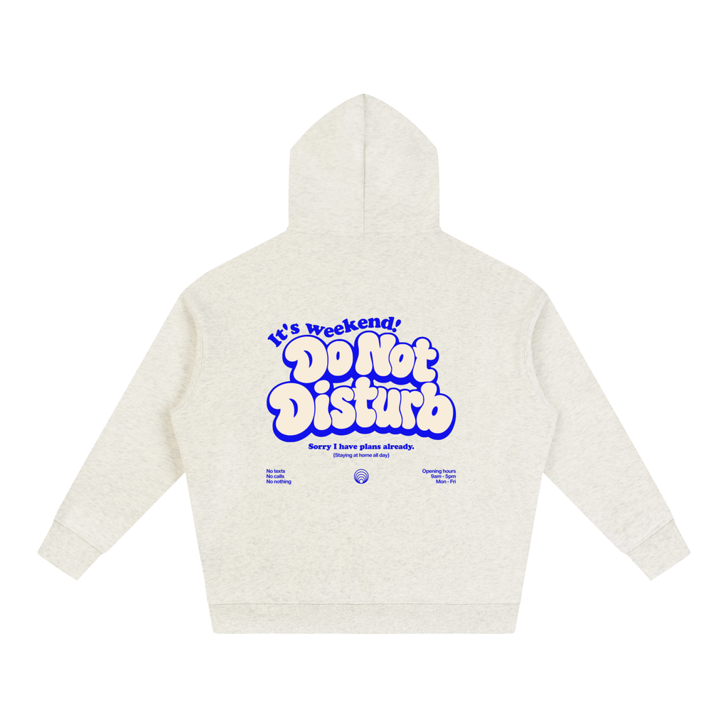 It's Weekend! Do Not Disturb Hoodie