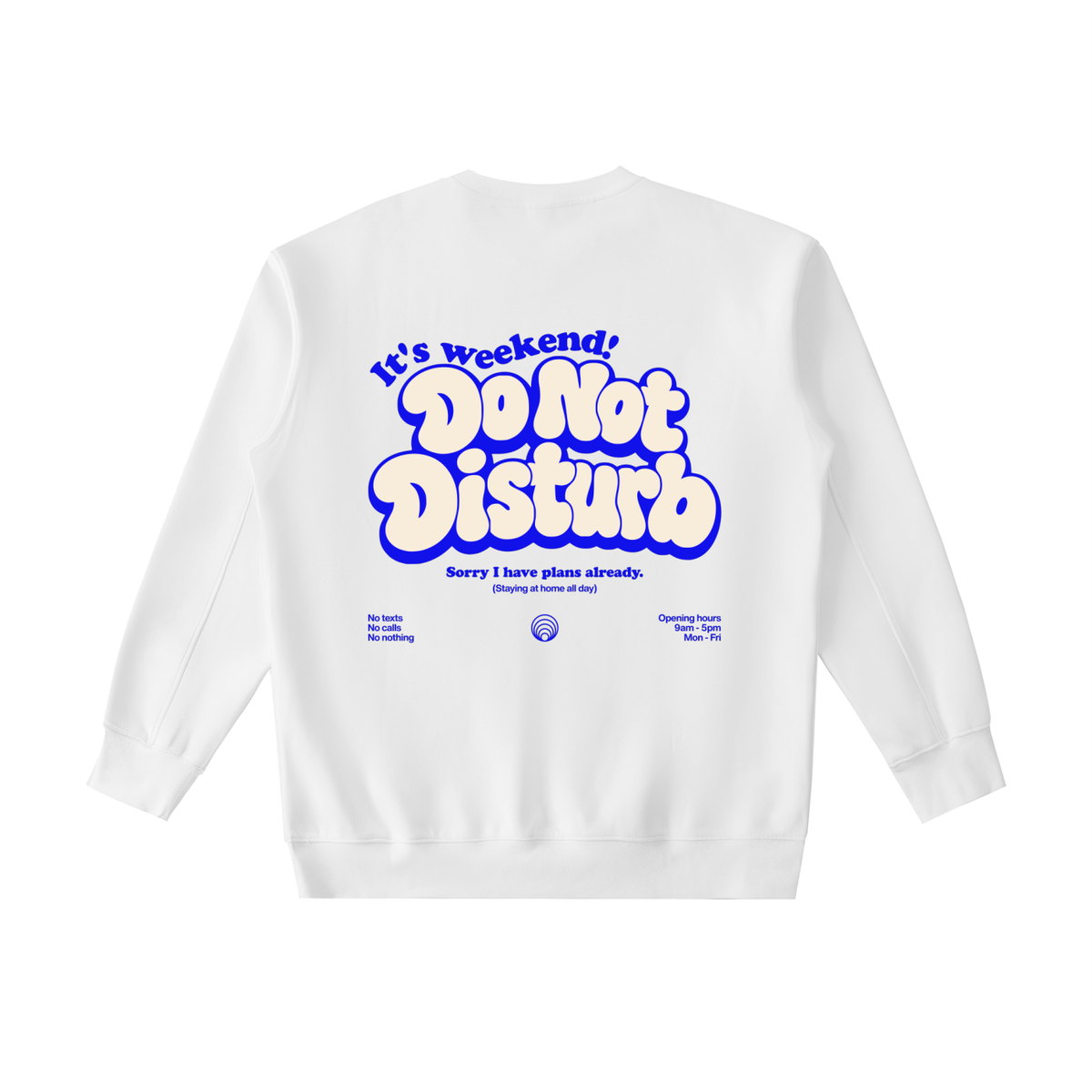 It's Weekend! Do Not Disturb Sweatshirt